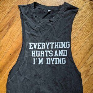 Everything Hurts and I'm Dying sleeveless gym tank
